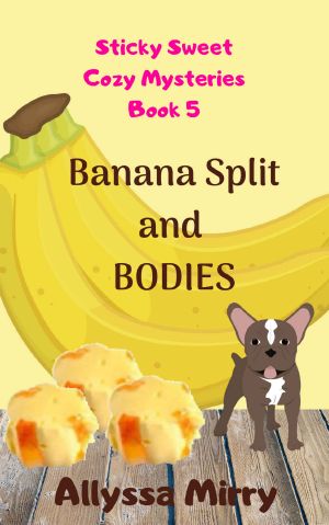 [Sticky Sweet Cozy Mysteries 05] • Banana Split and Bodies